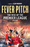 Picture of Fever Pitch : The Rise of the Premier League