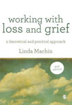 Picture of Working with Loss and  Grief: A Theoretical and Practical Approach