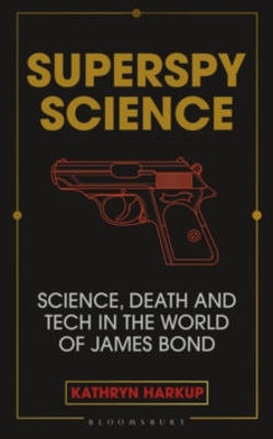 Picture of Superspy Science : Science, Death and Tech in the World of James Bond