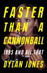 Picture of Faster Than A Cannonball - 1995 and All That