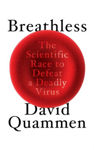 Picture of Breathless : The Scientific Race to Defeat a Deadly Virus