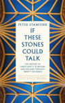 Picture of If These Stones Could Talk: The History of Christianity in Britain and Ireland through Twenty Buildings
