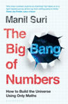 Picture of The Big Bang of Numbers : How to Build the Universe Using Only Maths