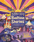 Picture of The Faber Book of Bedtime Stories: A comforting story tonight for a happy day tomorrow