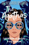 Picture of The Agathas : 'Part Agatha Christie, part Veronica Mars, and completely entertaining.' Karen M. McManus