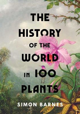 Picture of The History of the World in 100 Plants
