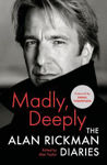 Picture of Madly, Deeply: The Alan Rickman Diaries