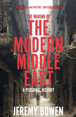 Picture of The Making of the Modern Middle East : A Personal History