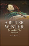 Picture of A Bitter Winter : The Irish Civil War 1922-23
