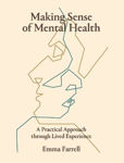 Picture of Making Sense of Mental Health: A Practical Approach Through Lived Experience