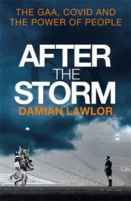 Picture of After the Storm: The GAA, Covid and Winds of Change