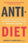 Picture of Anti-diet: Reclaim Your Time, Money, Well-being And Happiness Through Intuitive Eating