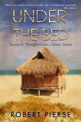 Picture of Under the Bed : Stories & Thoughts from a Desert Island