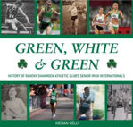Picture of Green, White and Green : History of Raheny Shamrock Athletic Club's Senior Irish Internationals