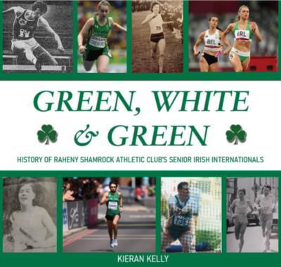 Picture of Green, White and Green : History of Raheny Shamrock Athletic Club's Senior Irish Internationals
