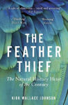 Picture of The Feather Thief: The Natural History Heist of the Century