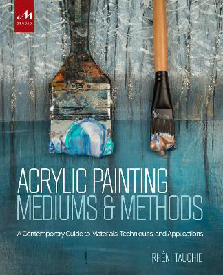 Picture of Acrylic Painting Mediums and Methods: A Contemporary Guide to Materials, Techniques, and Applications