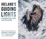 Picture of Ireland’s Guiding Lights : Ireland’s Lighthouses - In Pictures and Words