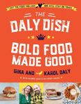 Picture of The Daly Dish - Bold Food Made Good: Eat the food you love and still stay on track - 100 calorie counted recipes