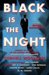Picture of Black is the Night: Stories inspired by Cornell Woolrich