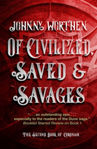 Picture of Of Civilized, Saved and Savages: Coronam Book II