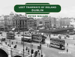 Picture of Lost Tramways of Ireland: Dublin