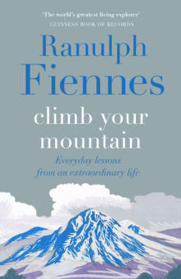 Picture of Climb Your Mountain : Everyday lessons from an extraordinary life