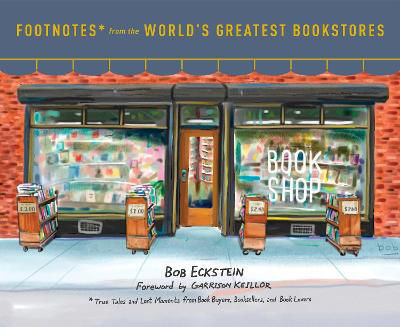 Picture of Footnotes from the World's Greatest Bookstores: True Tales and Lost Moments from Book Buyers, Booksellers, and Book Lovers