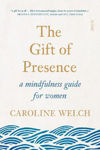 Picture of The Gift of Presence: a mindfulness guide for women