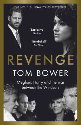 Picture of Revenge : Meghan, Harry and the war between the Windsors. The Sunday Times no 1 bestseller
