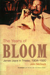 Picture of The Years of Bloom: James Joyce in Trieste 1904-1920