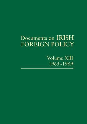 Picture of Documents on Irish Foreign Policy v. 13: 1965-1969 Volume XIII