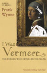 Picture of I WAS VERMEER : THE FORGER WHO SWINDLED THE NAZIS