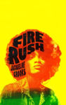 Picture of Fire Rush : LONGLISTED FOR THE WOMEN'S PRIZE 2023