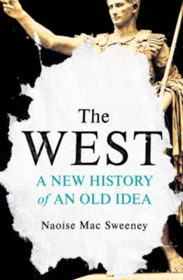 Picture of The West : A New History of an Old Idea