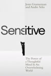 Picture of Sensitive : The Power of a Thoughtful Mind in an Overwhelming World