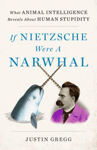 Picture of If Nietzsche Were A Narwhal