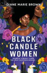 Picture of Black Candle Women : a spellbinding story of family, heartache, and a fatal Voodoo curse
