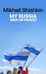 Picture of My Russia: War or Peace?
