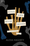 Picture of Still Life With Bones: Genocide, Forensics, and What Remain