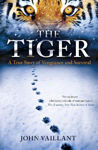 Picture of The Tiger: A True Story of Vengeance and Survival