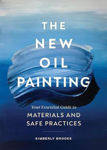Picture of The New Oil Painting: Your Essential Guide to Materials and Safe Practices