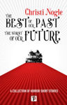 Picture of The Best of Our Past, the Worst of Our Future