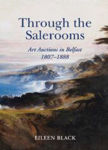 Picture of Through the Salerooms: Art Auctions in Belfast, 1807-1888