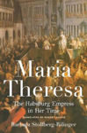 Picture of Maria Theresa: The Habsburg Empress in Her Time