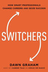 Picture of Switchers: How Smart Professionals Change Careers -- and Seize Success