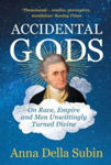 Picture of Accidental Gods: On Race, Empire and Men Unwittingly Turned Divine