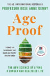 Picture of Age Proof: The New Science of Living a Longer and Healthier Life The No 1 International Bestseller