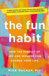 Picture of The Fun Habit : How the Pursuit of Joy and Wonder Can Change Your Life