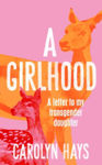 Picture of A Girlhood : A Letter to My Transgender Daughter